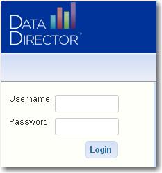 Getting Started Step 1: Login to the DataDirector website: You will need the unique URL for your site and your username and password to login to Data- Director.