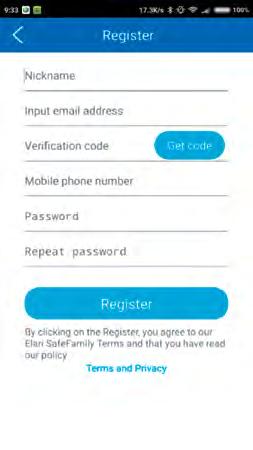 Instuctions for Registration Open the Elari SafeFamily app and click Register Read Terms and Privacy Input nickname and your email address Get registration code from email and input this code Input