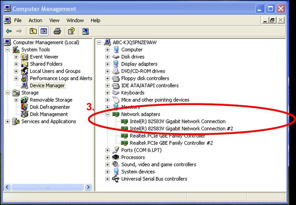 Go to the route: My Computer Manage Device Manager Network adapters 3.