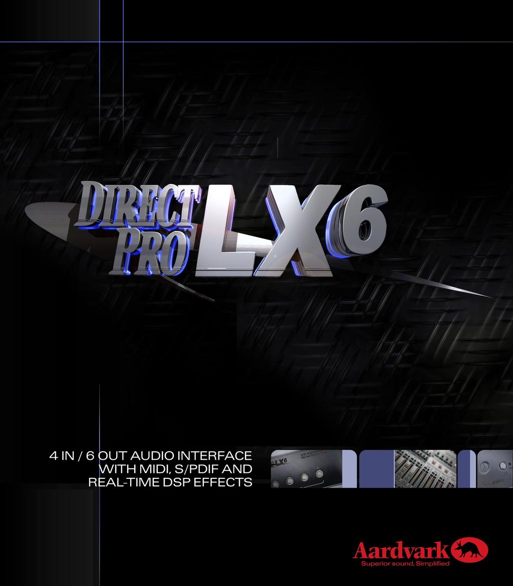Direct Pro LX6 Specifications, Options, & Components O W N E R Direct Pro LX6 Specifications: Converters: THD+N: Dynamic Range: Frequency Response: Sample Rates: Analog Inputs: Analog Outputs: