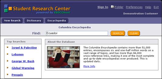 Encyclopedia Search If an Encyclopedia button appears on the Student Research Center, you can search within the Columbia Encyclopedia. To search within the Encyclopedia: 1.