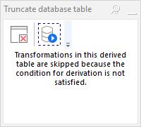 Possible conditions are similar to the ones used in the Halt on condition transformation, namely: When table is empty When table is NOT empty When an expression is TRUE for each row in table To