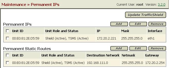 Chapter 6 Permanent IP Addresses Each TrafficShield security application unit may have one or more permanent IP addresses that remain usable even when TrafficShield system processes are down.