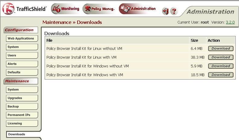 Chapter 6 Downloads TrafficShield security application supports four types of Policy Browser downloads. Two for the Windows platform, and two for the Linux platform.