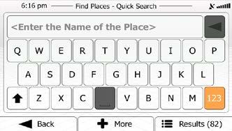 8. Tap if you have not done it before. 9. Using the keyboard, start entering the name of the Place. 10.