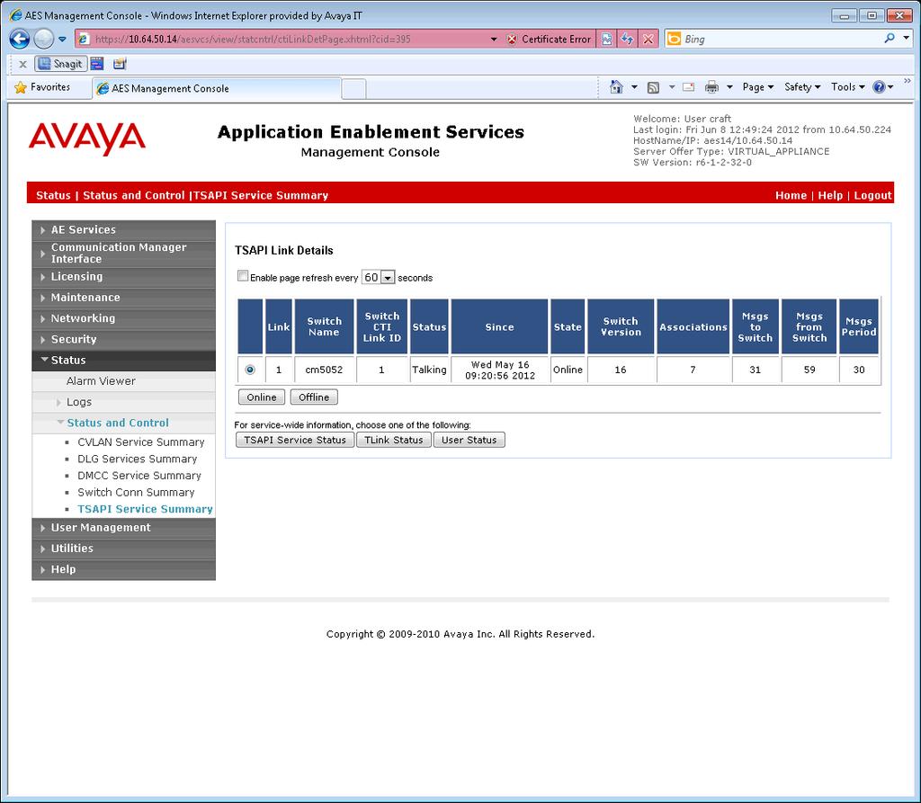8. Verification Steps The following steps may be used to verify proper configuration between Avaya Application Enablement Services and SPP. 8.1.