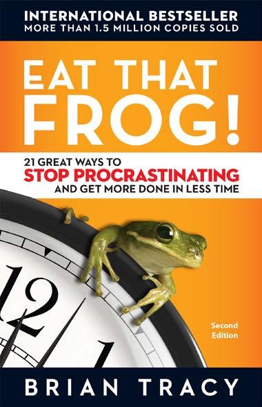The Plan: Eat that Frog. Plan, Prioritize and Complete your most essential tasks first.