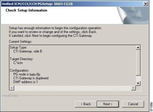 Cisco Contact Center Gateway Deployment Example Install Desktop Application on System PGs Step 11 Step 12 Step 13 Step 14 Check that all settings are correct, then click Next.