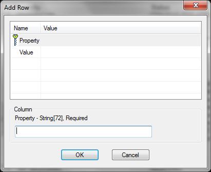 4. Enter the Property name and Value. 5. Click OK. The new property displays in the Property Table. NOTE: The property names are case sensitive.