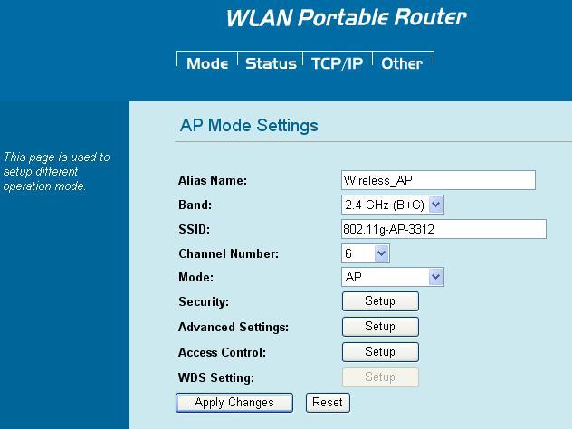 Access Point In this mode, all Ethernet ports and wireless interface are bridged together and NAT function is disabled. All the WAN related function and firewall are not supported.