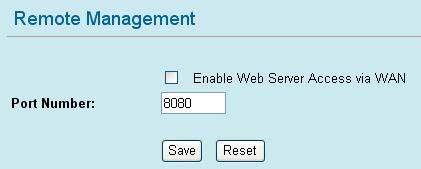 address for DMZ to work properly. Remote Management Click Setup to enter the Remote Management screen.
