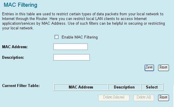 MAC Filter Click Setup to enter the MAC Filtering screen. Enable MAC Filtering: Click to enable the MAC filtering function.