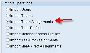 3. Select the appropriate radio button for Import Team Assignments. 4.