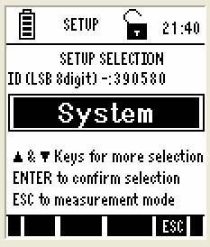 1. Press ENTER key to select Setup Selection screen. 2. Press up or down arrow key to go to required setup sub-group. 3.