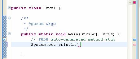 Type System.out.println( into the main method. matching right bracket is added automatically.