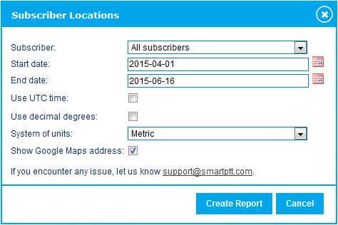 20 4.6.3 Subscriber Locations To build the Subscriber Locations report, follow these steps: Click Reports Subscriber Locations in the Main menu. The Subscriber Locations dialog box will open.