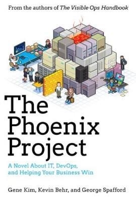 The Phoenix Project A novel about IT,
