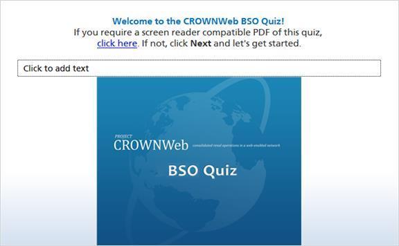 Questions Question Group 1 1. Welcome to the CROWNWeb BSO Quiz! If you require a screen reader compatible PDF of this quiz, click here.