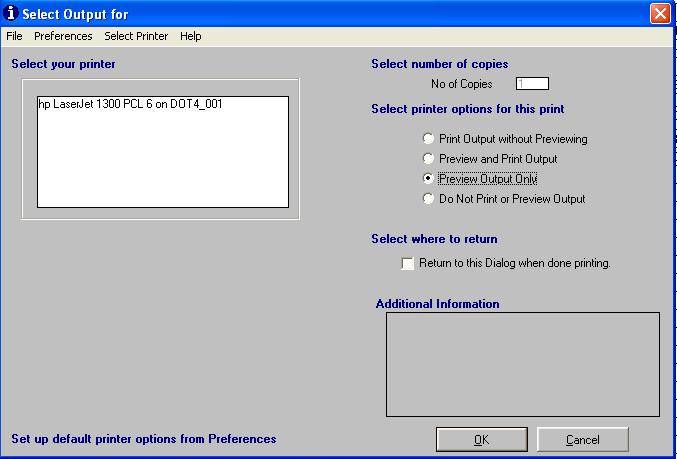 of copies Printer options including print preview Note: You can choose Preview Output Only to