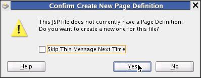 Figure 4 3 Creating a New Page Definition for the mytemplate.jspx File 8. When the dialog Confirm Create New Page Definition appears (Figure 4 4), click Yes.