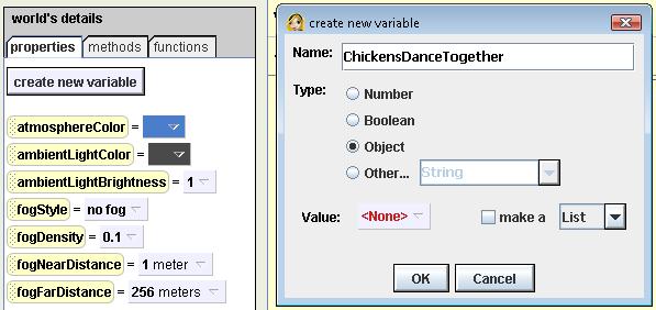 Making a List We are going to create a list, and use it to make our chickens move in unison. Go to the world s properties tab and click the create new variable button.