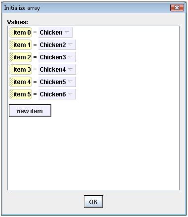 Enter your chickens into the array in the same way that you did for the list. Once you have done so, your box should look like this. If it does, click OK.