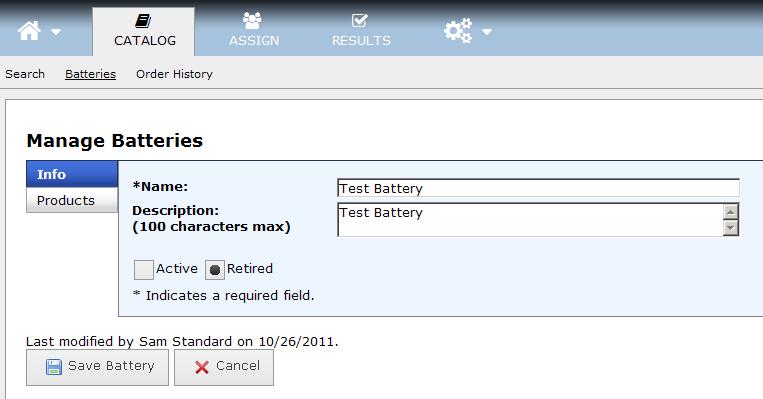 Click View next to the battery to be retired Catalog Retire Batteries Click Retired then Save Battery The Battery will no longer display: in the list of user-defined batteries on the batteries screen