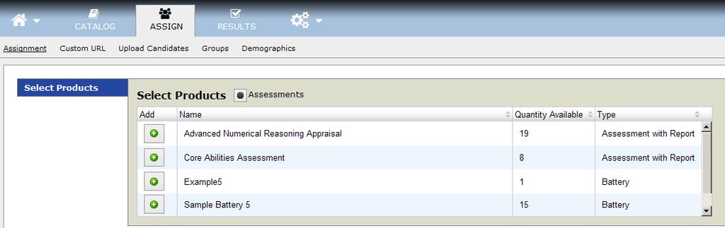 4. Assignment To assign assessments, click on the Assign tab then Assignment Assign Assignment Select Products Select the