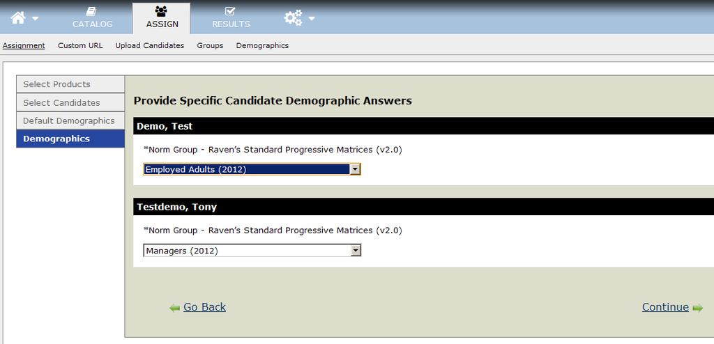 candidate. Note: When assigning more than 20 candidates, only the Default Demographics step will display. To assign demographics separately, you must go back and select no more than 20 candidates.