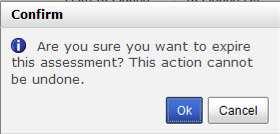 Select OK to continue and expire the assessment.