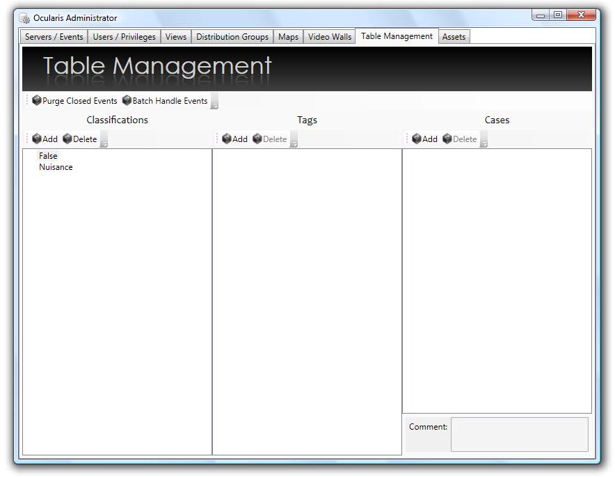 Table Management Tab The following tasks are available on the Table Management Tab: Configure Classifications Configure Tags Configure Cases Batch Handle Events Purge Closed Events Figure 51 Table