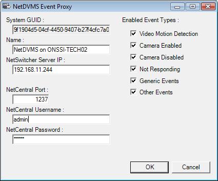 Appendix Installing the NetDVMS Event Proxy NetCentral Password This is the password for the NetCentral Username and should match the one defined in the NetCentral settings of NetDVMS Administrator.