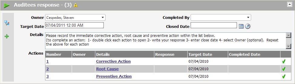 actions, you must complete them all: a- Corrective Action b- Root Cause c- Preventive Action You can t edit these fields To open and/or complete an action, click on the blue