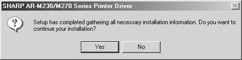 Follow the on-screen instructions. When the model selection window appears, select model name of your machine. During installation of the PC-FAX driver, you will be asked to select the port.