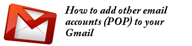 How to add "other" existing email account (POP3 account) in your Gmail Submitted by Jess on Wed, 07/03/2013-14:43 If you own or manage a website, most likely you have your custom-domain email