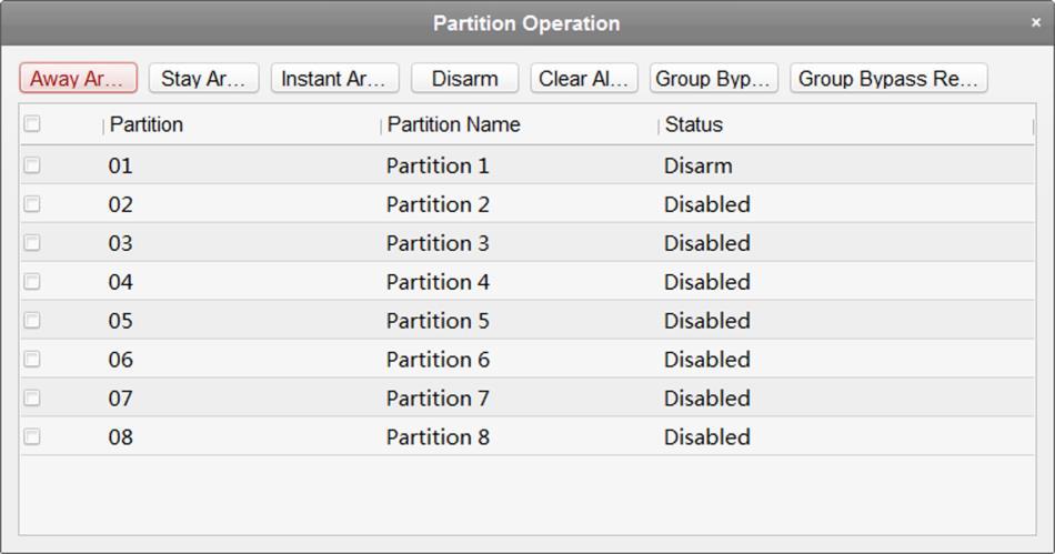 Figure 14-1 Partition Operation Window 5. Select the partition(s) to operate. 6. Click the operation button (e.g., Away Arming, Stay Arming, Instant Arming, Disarm, Clear Alarm, Group Bypass or Group Bypass Recovery) to control the selected partition(s).