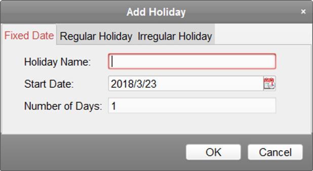 Figure 17-1 Add Holiday with Fixed Date 5. Customize a name for the holiday. 6. Set the start date as the first day of the holiday. 7. Set the number of days in the holiday. 8.