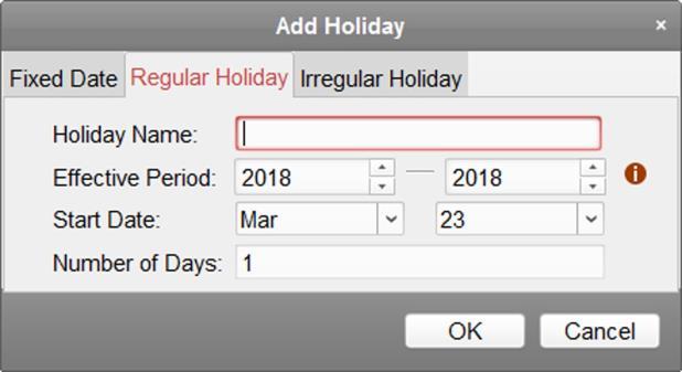 Add Regular Holiday You can configure a holiday which will take effect annually on regular days during the effective period, such as New Year's Day, Independence Day, Christmas Day, etc.