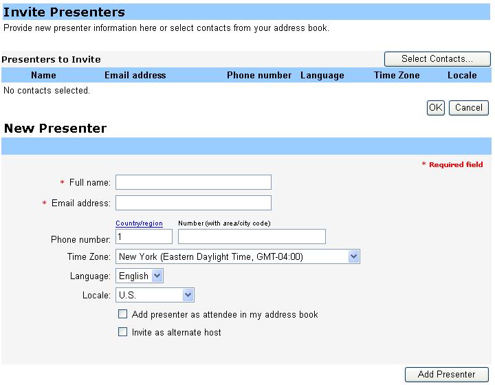Invite Presenters Add the email addresses for your attendees Click Invite Attendees to add attendees You may click Select Contacts to add contacts from your Personal