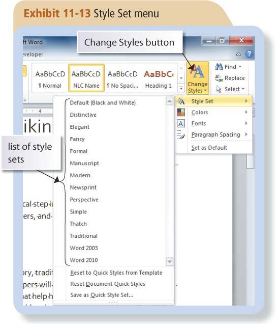 LO11.3: Changing the Style Set A style set is a coordinated group of Quick Styles available to each document.