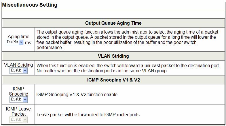 Miscellaneous Miscellaneous setting is used to configure output queue aging time, VLAN stride and IGMP snooping.
