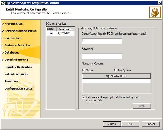 62 Configuring the SQL service group Configuring a SQL Server service group using the wizard Perform the following steps if you wish to configure detail monitoring for an instance: Select the check