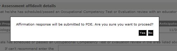 You may save your work at any time. When finished click on Submit Response to PDE. You will receive a confirmation message. Click Yes or No. If you click Yes the application will be forwarded to PDE.