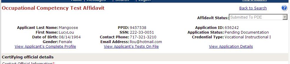 Note that you may view the Applicant s Profile, the Applicant s Tests on File, and/or the Applicant s Details at any time by clicking on the hyperlinks at the top of the page.