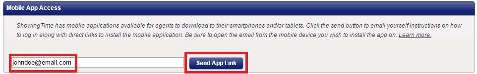 Step 8 Mobile App Access and Personal Information If you want easy access to the ShowingTime Mobile app, you can send yourself a link to the app via email, which you can open on your mobile device,