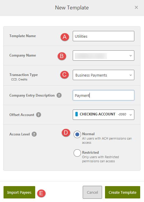 Template Name How users will identify the Template in the list. Company Name How the payment is identified to the payee (assigned by Salal).
