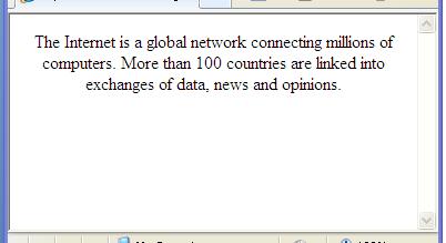 Paragraph Tag - Example <p align= center > The Internet is a global network connecting millions