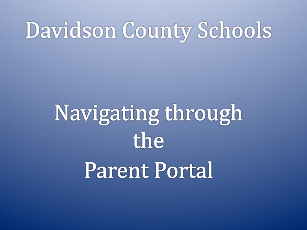 Davidson County Schools PowerSchool Parent Portal rollout is scheduled for March 31, 2014. PowerSchool Parent Portal offers access to real- Ame grades, adendance, assignments and much more.