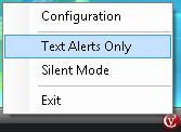 Text Alert Only mode Right click CV Spotlight s system tray icon and choose Text Alert Only mode to display text instead of video on event.