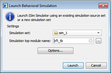 Step 3: Simulating the Design 5. 6. Examine the various options of the Project Settings dialog box and click Cancel. In the Flow Navigator, select Run Behavioral Simulation.